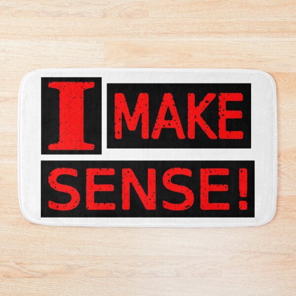 Item preview, Cute Expression Artwork Design About "Make Sense" Buy Now designed and sold by Health And Fitness Posts e-Store.