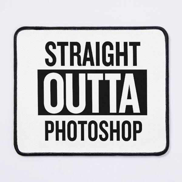 Artikelvorschau, Straight Outta Photoshop entworfen und verkauft von shmoert.