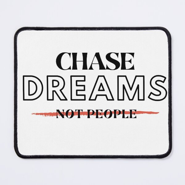 Item preview,  CHASE DREAMS NOT PEOPLE  designed and sold by MMCore.