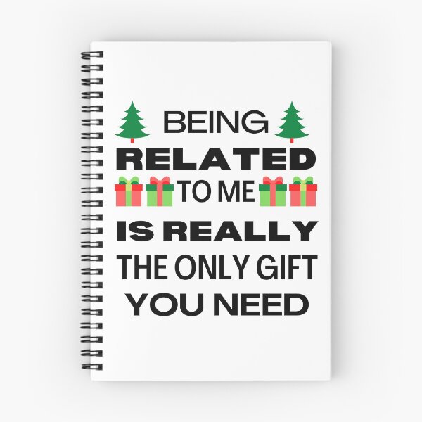 Item preview, Being Related To Me Is Really The Only Gift You Need Design designed and sold by Pun Intended.