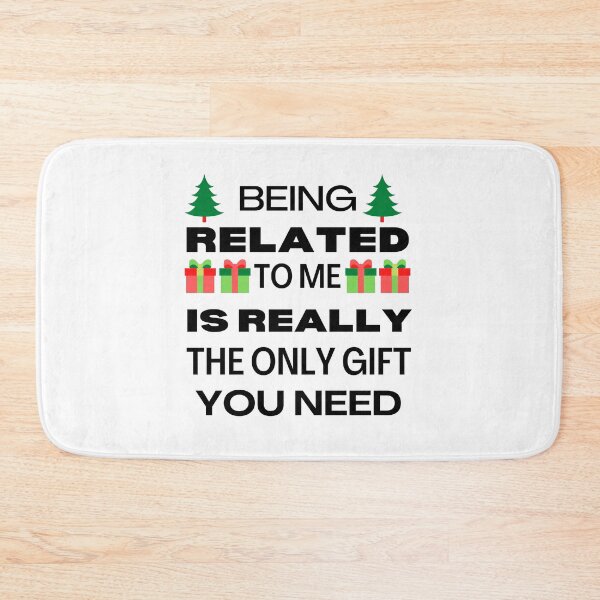 Item preview, Being Related To Me Is Really The Only Gift You Need Design designed and sold by Pun Intended.