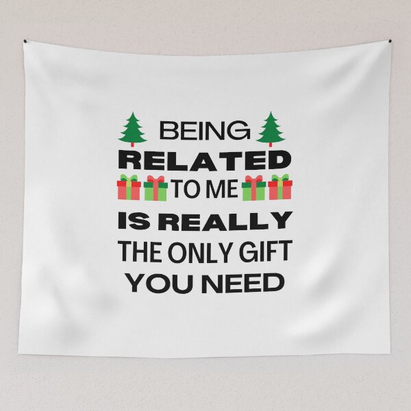 Item preview, Being Related To Me Is Really The Only Gift You Need Design designed and sold by Pun Intended.