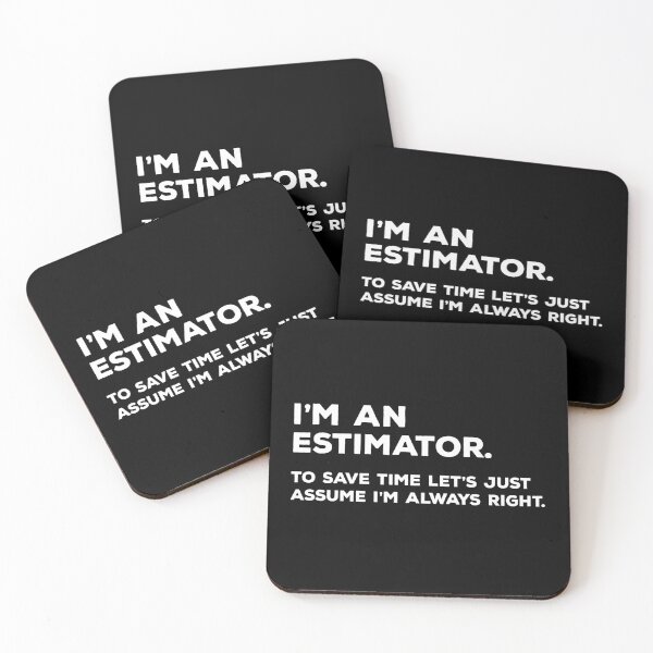 Item preview, I'm An Estimator To Save Time Let's Just Assume I'm Always Right designed and sold by teesaurus.