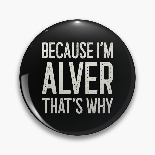 Item preview, Because I’m Alver That’s Why Funny Personalized Name designed and sold by MariosNydras.