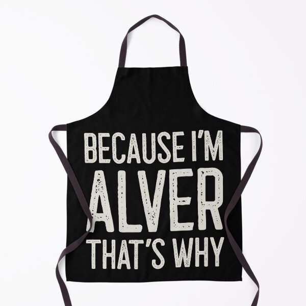 Item preview, Because I’m Alver That’s Why Funny Personalized Name designed and sold by MariosNydras.