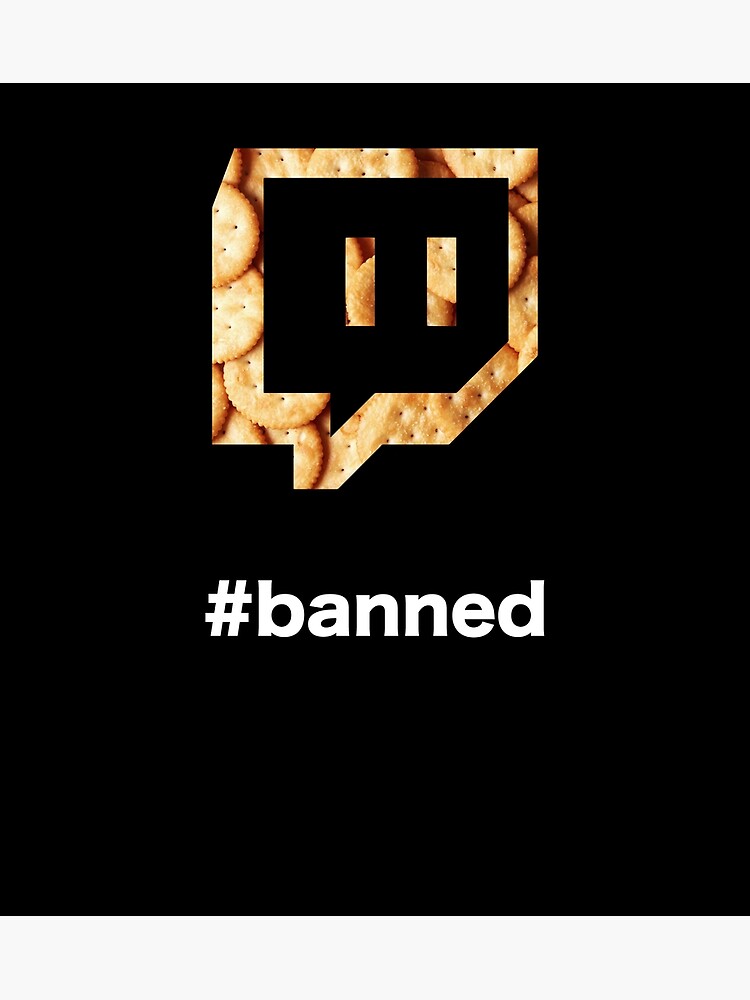 "Cracker Twitch Banned Black" Poster by 42masks Redbubble