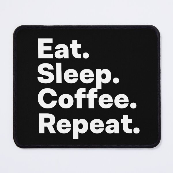 Item preview, Eat Sleep Coffee Repeat designed and sold by teesaurus.