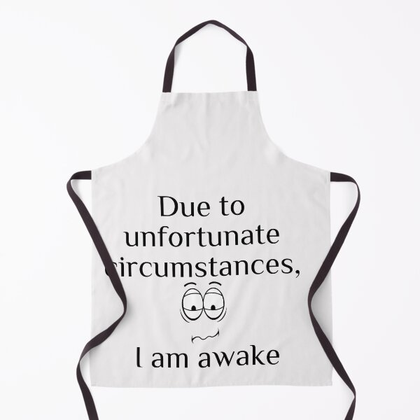 Item preview, Due to unfortunate circumstances, I am awake. designed and sold by ami28.