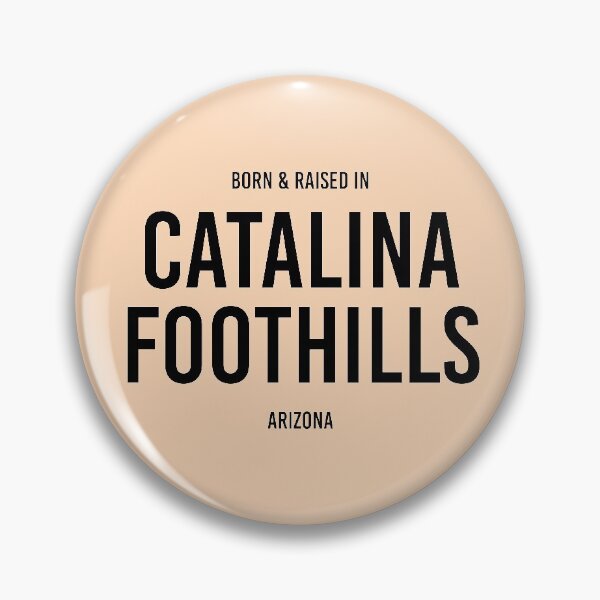Item preview, Born & Raised in Catalina Foothills, Arizona designed and sold by qdesigns-az.