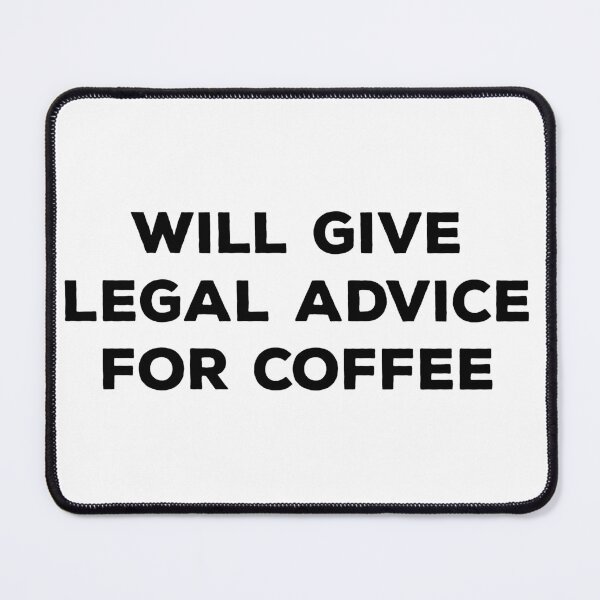 Item preview, Will Give Legal Advice for Coffee designed and sold by teesaurus.