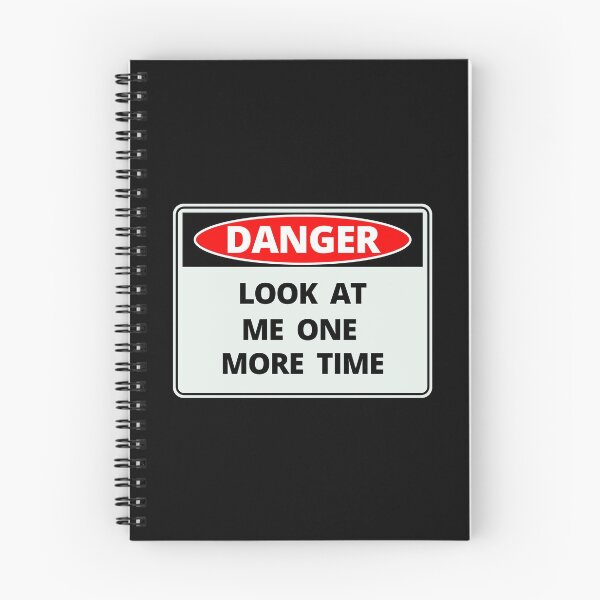 Item preview, Funny Caution Danger Sign Look at Me One More Time designed and sold by thehappylamb.