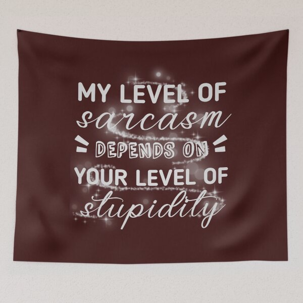 Item preview, my level of sarcasm depends on your level of stupidity designed and sold by cizito.