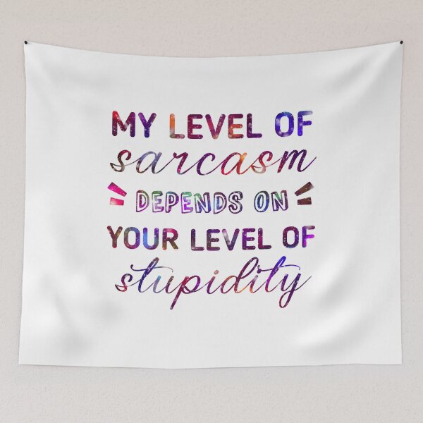 Item preview, my level of sarcasm depends on your level of stupidity funny sarcastic designed and sold by cizito.
