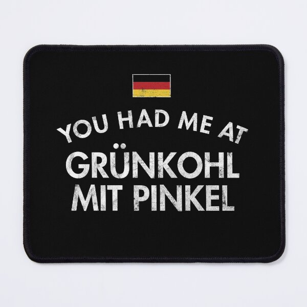 Item preview, You Had Me At Grünkohl mit Pinkel designed and sold by twHistory.