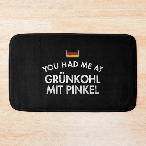 Item preview, You Had Me At Grünkohl mit Pinkel designed and sold by twHistory.
