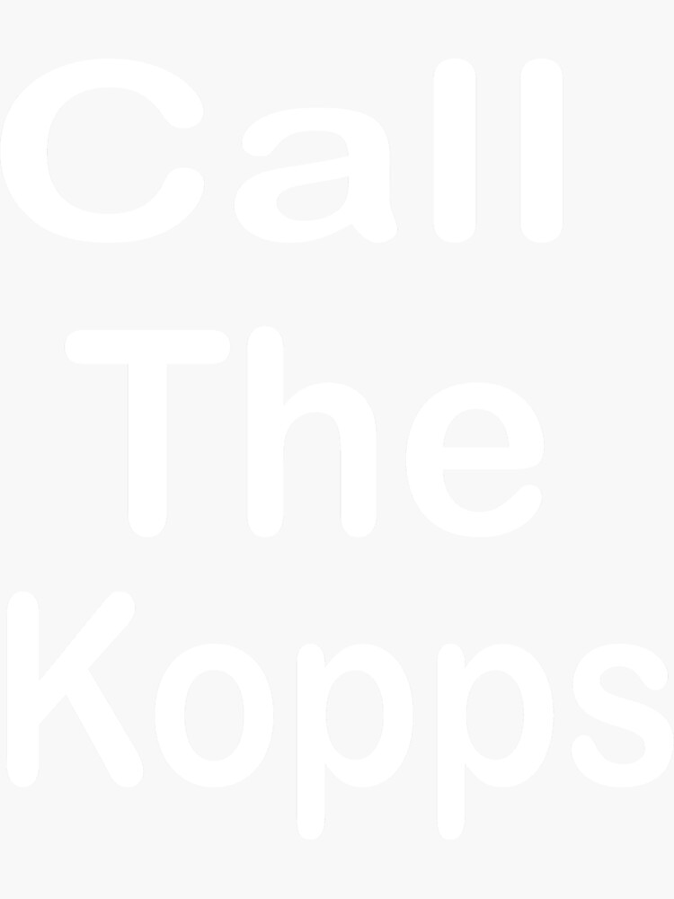 " call the kopps" Sticker for Sale by saidaone Redbubble