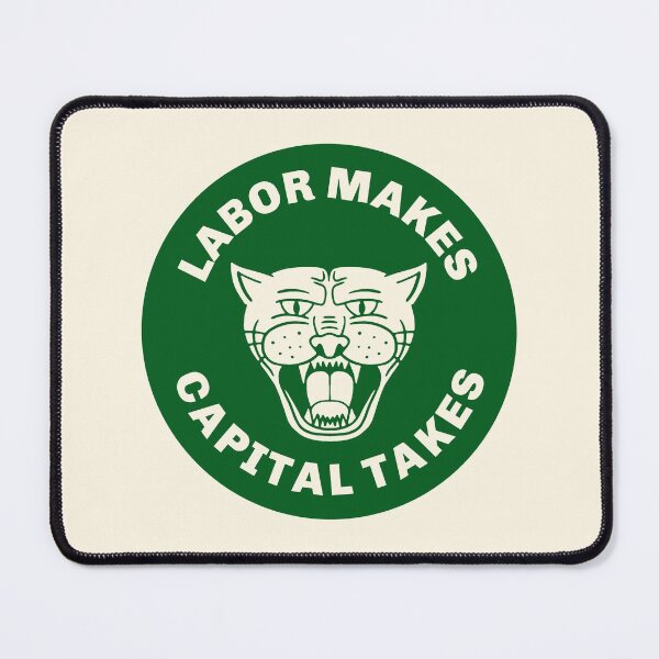 Item preview, Labor Makes Capital Takes designed and sold by Picket Club.