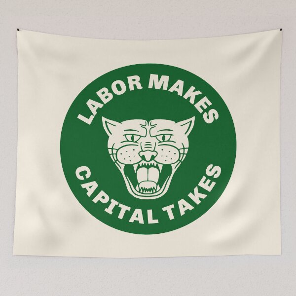 Item preview, Labor Makes Capital Takes designed and sold by Picket Club.