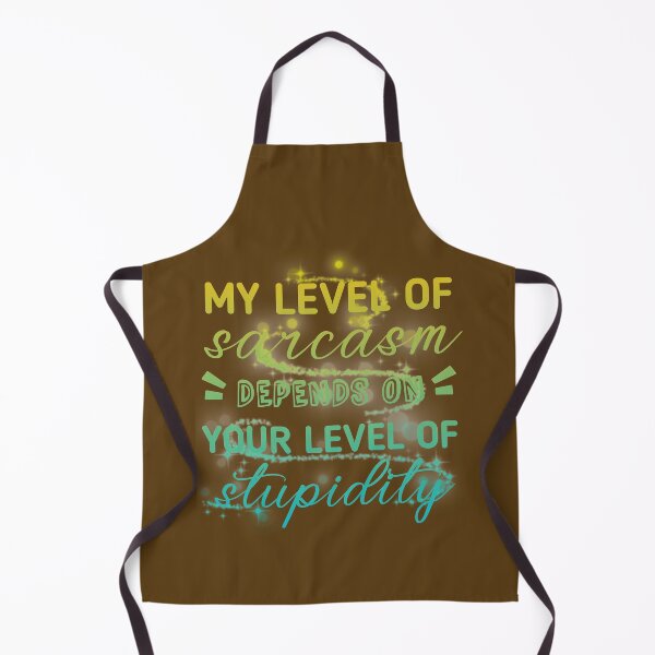 Item preview, my level of sarcasm depends on your level of stupidity sarcastic quote designed and sold by cizito.