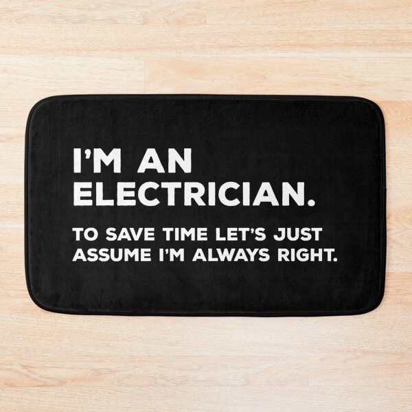 Item preview, I'm An Electrician To Save Time Let's Just Assume I'm Always Right designed and sold by teesaurus.