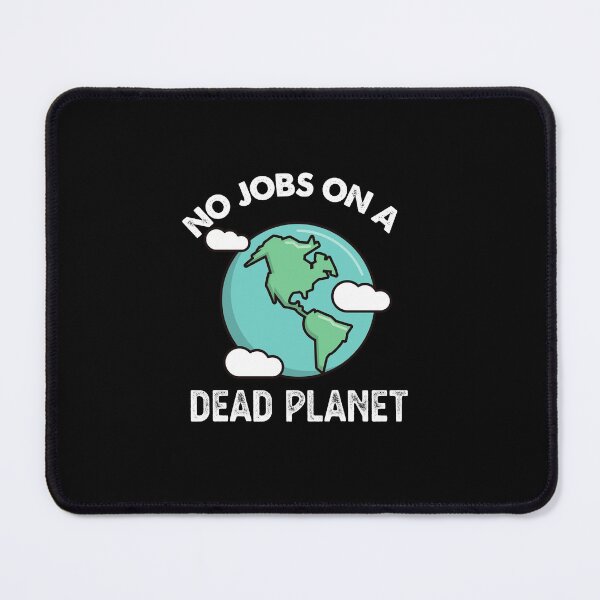 Item preview, No jobs on a dead planet designed and sold by POPLIN ⭐ ⭐ ⭐ ⭐ ⭐.