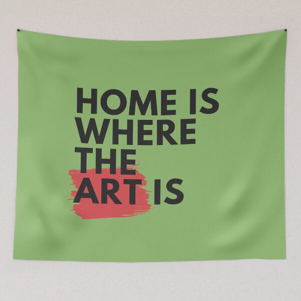 Item preview, Home Is Where The Art Is | Artists Gifts Wall Art Home Decor |  @heckinfarout  designed and sold by Two Otters Co.