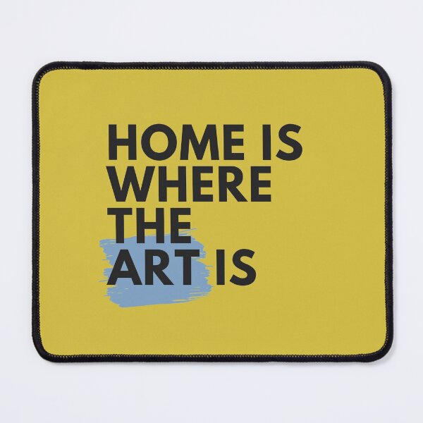 Item preview, Home Is Where The Art Is | Artists Gifts Wall Art Home Decor |  @heckinfarout  designed and sold by Two Otters Co.