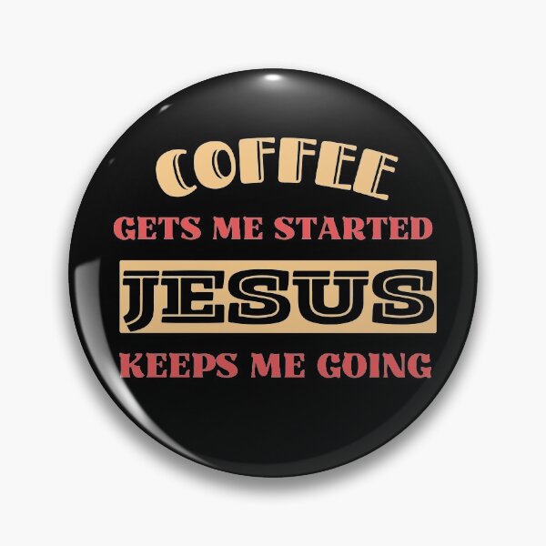 Item preview, Coffee Gets Me Started Jesus Keeps Me Going  designed and sold by Rsagur12.