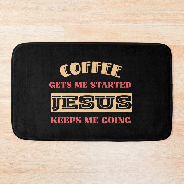 Item preview, Coffee Gets Me Started Jesus Keeps Me Going  designed and sold by Rsagur12.