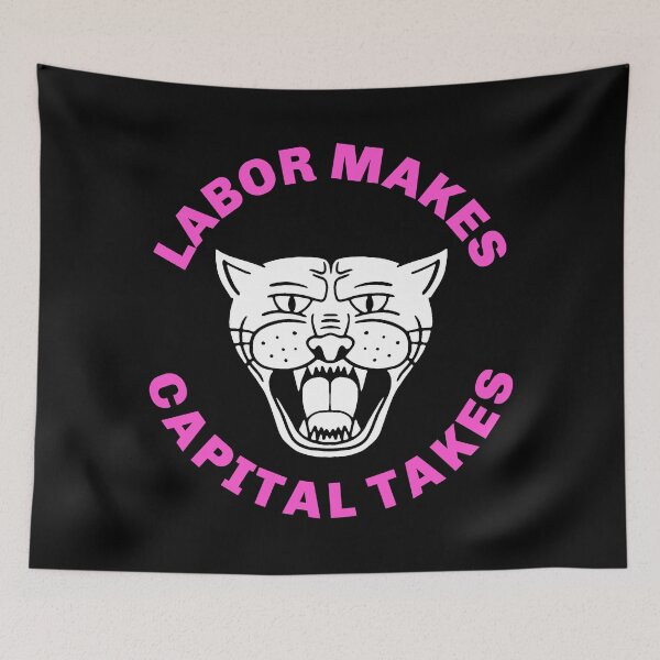 Item preview, Labor Makes Capital Takes designed and sold by Picket Club.