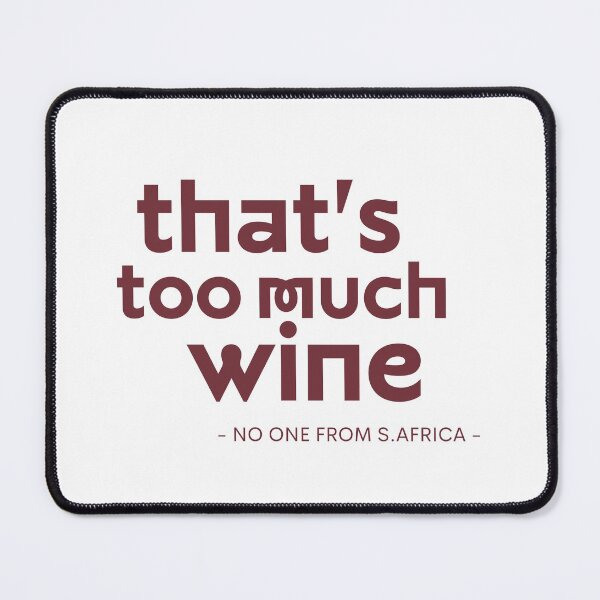 Item preview, Thats too much wine designed and sold by ToastyCork.