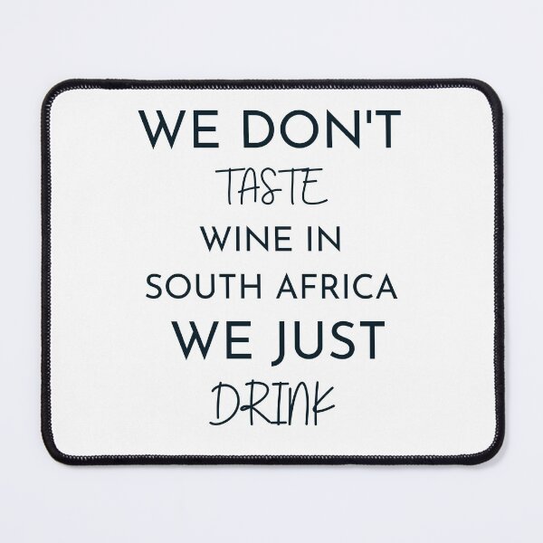 Item preview, We dont taste wine in south africa designed and sold by ToastyCork.