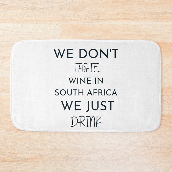 Item preview, We dont taste wine in south africa designed and sold by ToastyCork.
