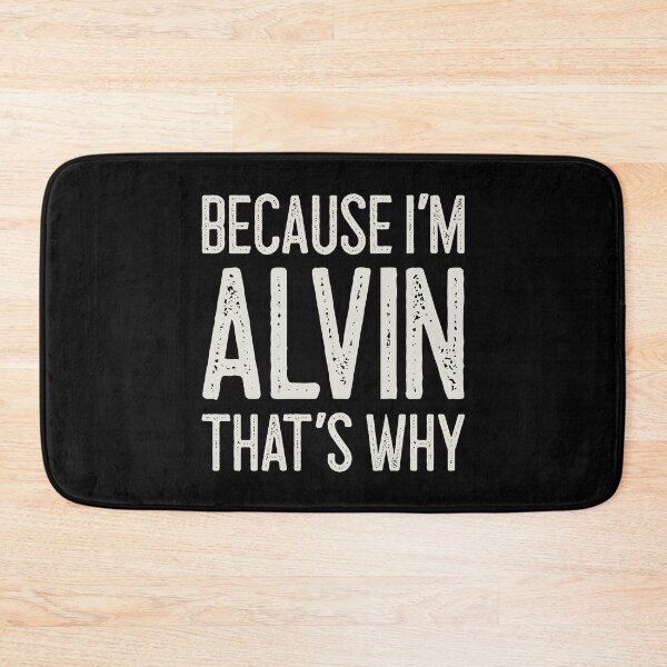 Item preview, Because I’m Alvin That’s Why Funny Personalized Name designed and sold by MariosNydras.