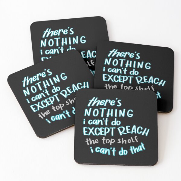 Item preview, there's nothing I can't do except reach the top shelf I can't do that funny quote about short people designed and sold by cizito.