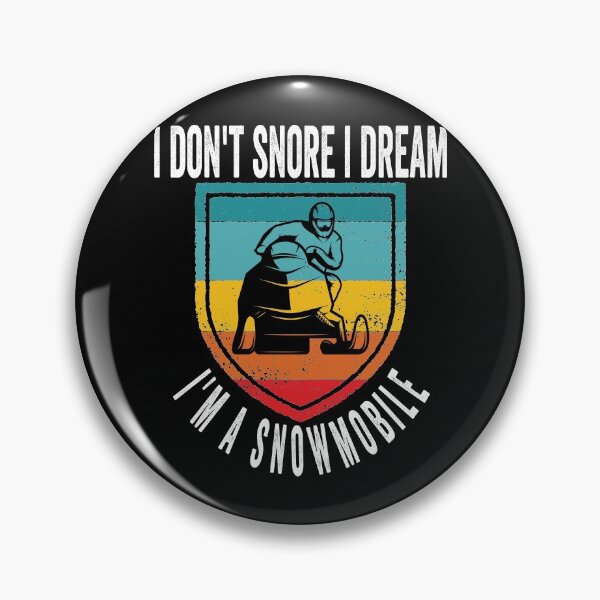 Item preview, i don't snore i dream i'm a snowmobile designed and sold by Yanbus.