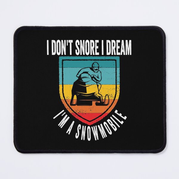 Item preview, i don't snore i dream i'm a snowmobile designed and sold by Yanbus.