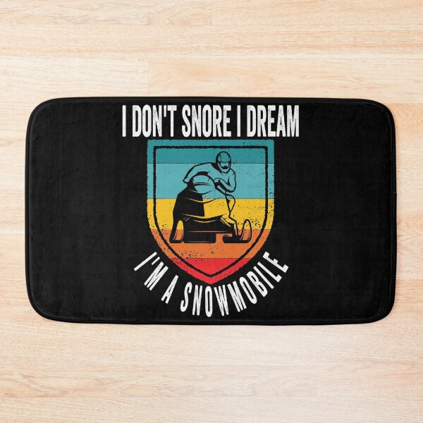 Item preview, i don't snore i dream i'm a snowmobile designed and sold by Yanbus.