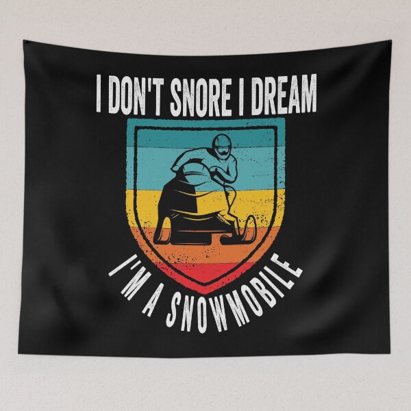 Item preview, i don't snore i dream i'm a snowmobile designed and sold by Yanbus.