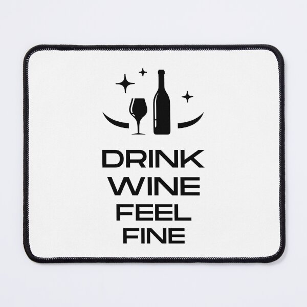 Item preview, Drink wine feel fine designed and sold by ToastyCork.