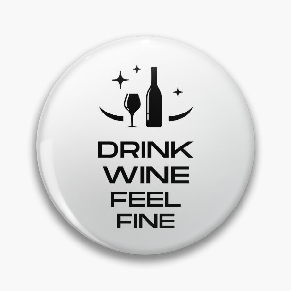 Item preview, Drink wine feel fine designed and sold by ToastyCork.