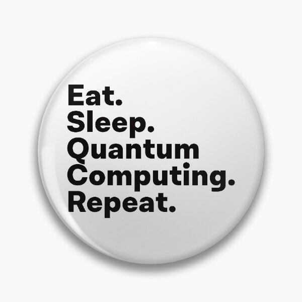 Item preview, Eat Sleep Quantum Computing Repeat designed and sold by teesaurus.