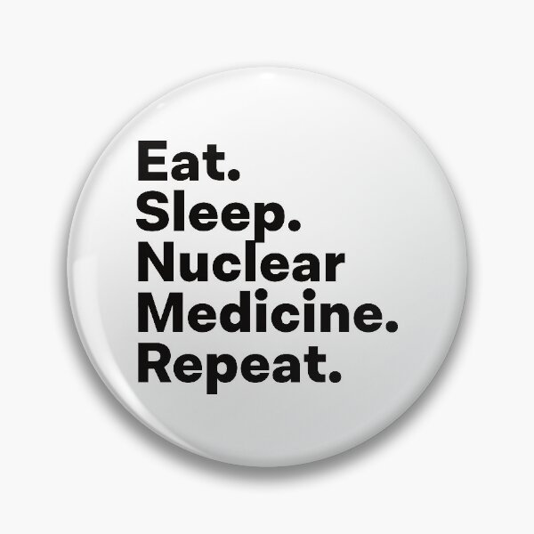 Item preview, Eat Sleep Nuclear Medicine Repeat designed and sold by teesaurus.