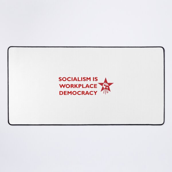 Item preview, Socialism Is Workplace Democracy designed and sold by Balerion6.