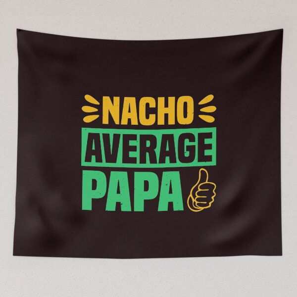 Item preview, Nacho Average Papa | Grandpa and Papa Shirts designed and sold by StreetShirts1.