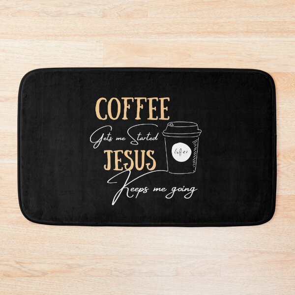 Item preview, Coffee Gets Me Started Jesus Keeps Me Going  designed and sold by Rsagur12.