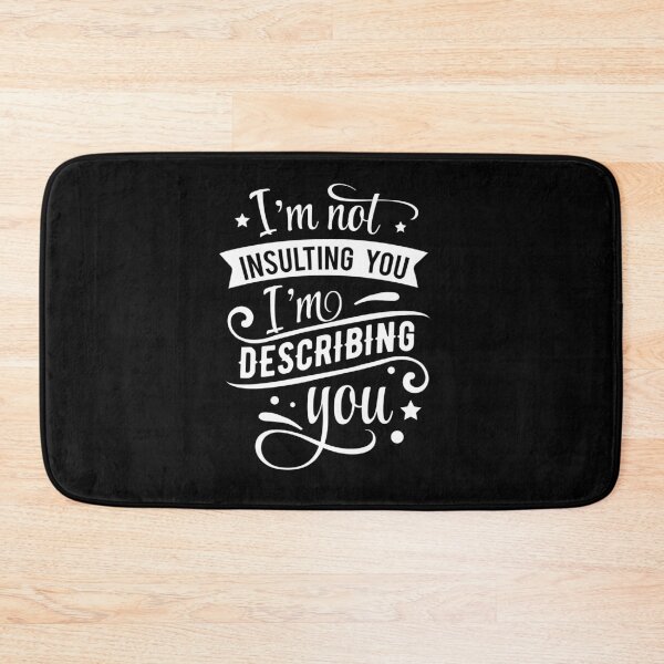 Item preview, I'm not insulting you i'm describing you designed and sold by pnkpopcorn.