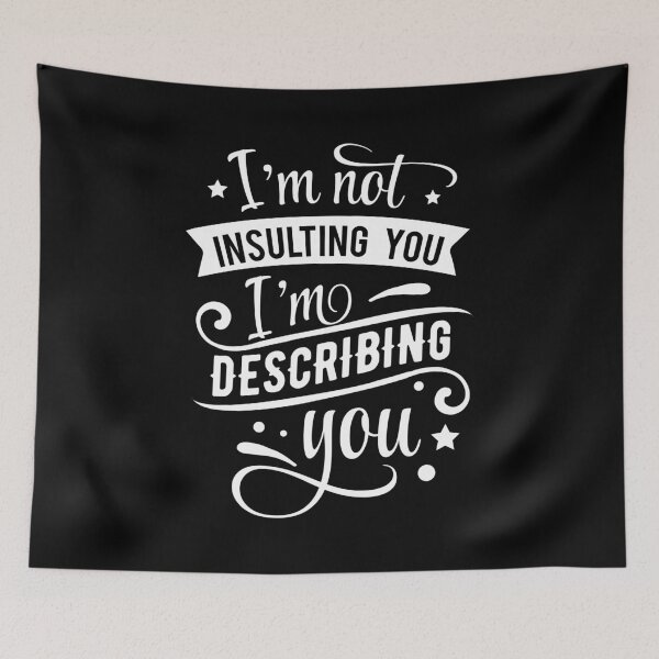 Item preview, I'm not insulting you i'm describing you designed and sold by pnkpopcorn.