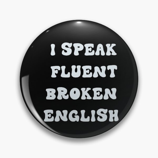 Item preview, I SPEAK FLUENT BROKEN  ENGLISH  designed and sold by RetroPlaceee.