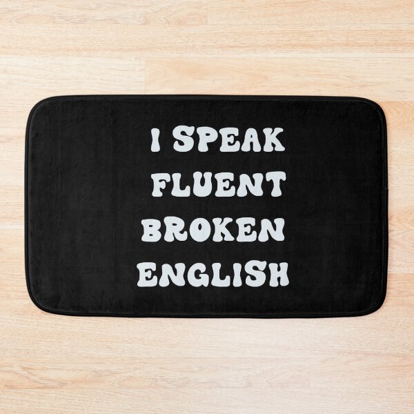 Item preview, I SPEAK FLUENT BROKEN  ENGLISH  designed and sold by RetroPlaceee.
